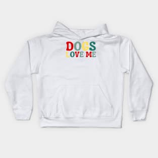 Dogs Love Me Kids Hoodie